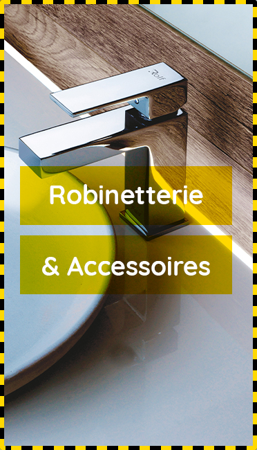 Robinetteries et accessoires