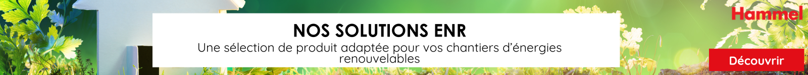 hammel vous propose des solutions ENR